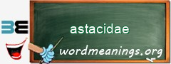 WordMeaning blackboard for astacidae